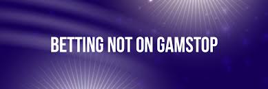 Discover Non Gamstop UK Betting Sites Your Guide to Gaming Freedom Discover Non Gamstop UK Betting Sites Your Guide to Gaming Freedom