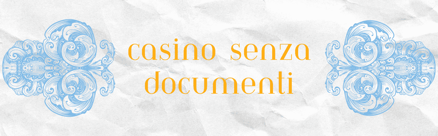 Casinò Senza Documenti Gioca Liberamente Online