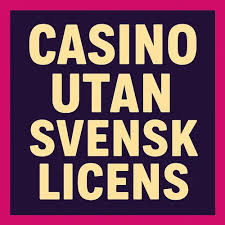 Guide till Online Casino Utan Svensk Licens