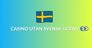 Lyckan med Casino Utan Svensk Licens