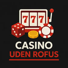 Casino Sider Uden RoFUS Din Guide til Udenlandske Spil