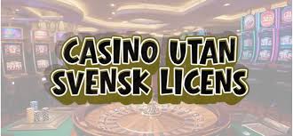 Casino utan licens En djupgående analys av marknaden Casino utan licens En djupgående analys av marknaden