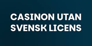 Casino utan svensk licens - En djupgående guide Casino utan svensk licens - En djupgående guide