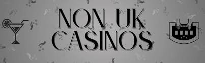 Exploring non UK Casinos An Insight into Global Gambling Trends